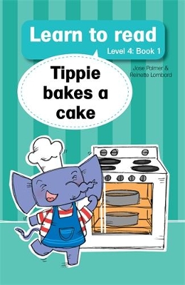 Learn to read (Level 4 Book 1): Tippie bakes a cake