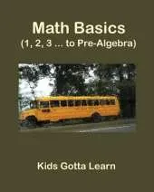 Math Basics (1, 2, 3 ... to Pre-Algebra)