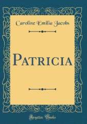 Patricia (Classic Reprint)