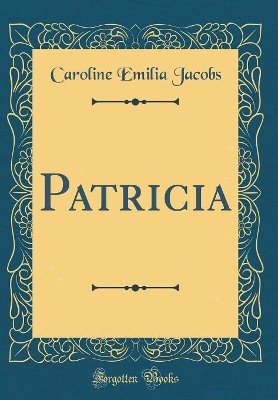 Patricia (Classic Reprint)