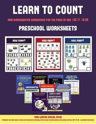 Preschool Worksheets (Learn to Count for Preschoolers): A Full-Color Counting Workbook for Preschool/Kindergarten Children.