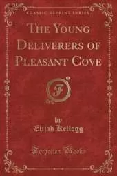 The Young Deliverers of Pleasant Cove (Classic Reprint)