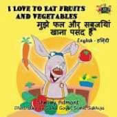I Love to Eat Fruits and Vegetables: English Hindi Bilingual Edition