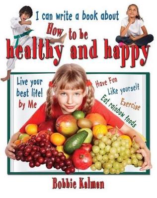 I can write a book about Being Healthy and Happy