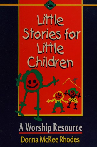 Little Stories for Little Children: A Worship Resource