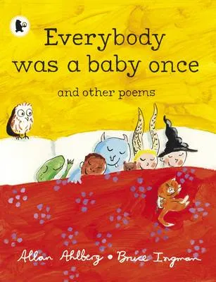 Everybody Was a Baby Once: and Other Poems