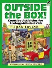 Outside the Box!: Creative Activities for Ecology-Minded Kids