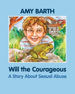 Will the Courageous: A Story About Sexual Abuse
