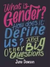 What is Gender? How Does It Define Us? And Other Big Questions for Kids