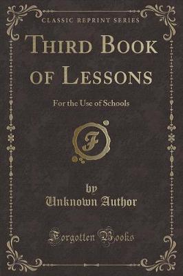 Third Book of Lessons: For the Use of Schools (Classic Reprint)