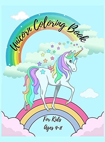 Unicorn Coloring Book For Kids Ages 4-8: Coloring Book For Girls Who Loves Unicorn