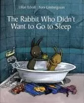 The Rabbit Who Didn't Want to Go to Sleep