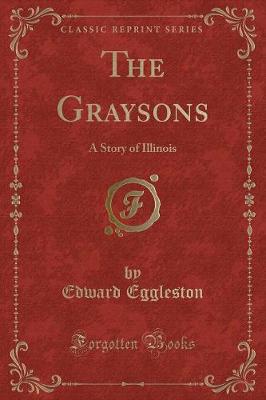The Graysons: A Story of Illinois (Classic Reprint)