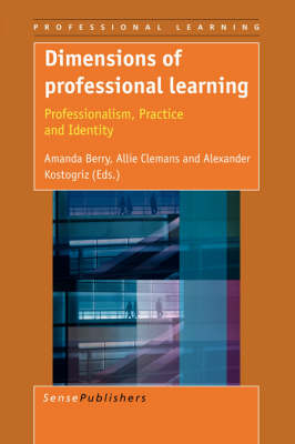 Dimensions of Professional Learning: Professionalism, Practice and Identity