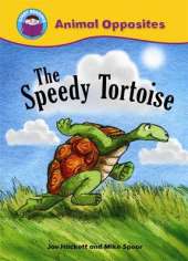 Start Reading: Animal Opposites: The Speedy Tortoise