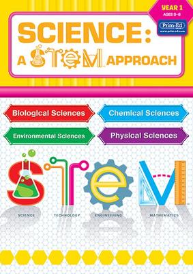 Science: A STEM Approach Year 1: Biological Sciences • Chemical Sciences • Environmental Sciences • Physical Sciences
