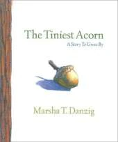 The Tiniest Acorn: A Story to Grow by