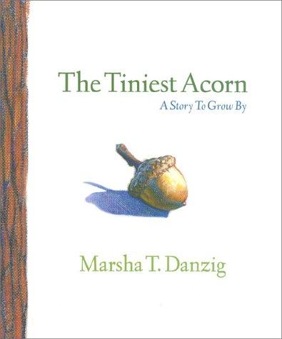 The Tiniest Acorn: A Story to Grow by