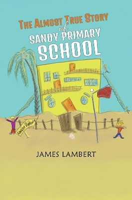The Almost True Story of Sandy Primary School