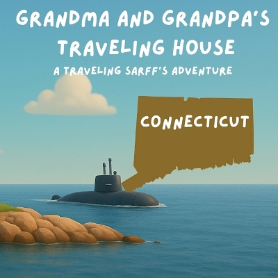 Grandma and Grandpa's Traveling House in Connecticut: A Traveling Sarff's Adventure