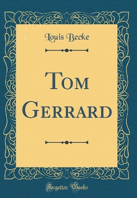 Tom Gerrard (Classic Reprint)