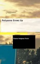 Pollyanna Grows Up