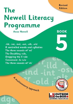 The Newell Literacy Programme: Book 5: -ild, -int, -ind, -ost, -olt, -old, R controlled words and syllables, The three sounds of ‘ed’, The Doubling rule, Dropping the E rule, Consonant -le rule, The three sounds of ‘ch’