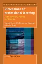 Dimensions of Professional Learning: Professionalism, Practice and Identity