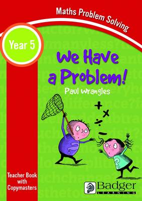 We Have a Problem!: Year 5 Teacher Book