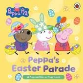 Peppa Pig: Peppa’s Easter Parade: A Double Lift-the-Flap Board Book