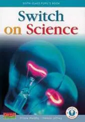 Switch On Science - 6th Class Pupil's Book
