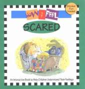 How I Feel Scared: An Interactive Book to Help Children to Understand Their Feelings