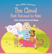 The Cloud That Refused to Rain: An inspiring story about friendship, mutual support and leadership For Ages 2-8