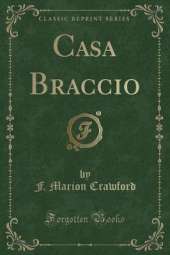 Casa Braccio (Classic Reprint)