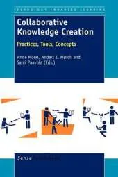 Collaborative Knowledge Creation: Practices, Tools, Concepts