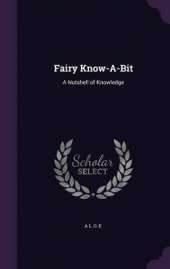 Fairy Know-A-Bit: A Nutshell of Knowledge