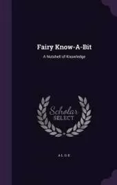 Fairy Know-A-Bit: A Nutshell of Knowledge