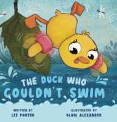 The Duck Who Couldn't Swim: A Picture Book About Being Brave for Kids Ages 4-8