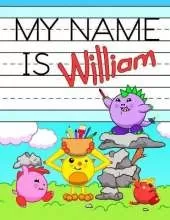 My Name is William: Personalized Primary Tracing Workbook for Kids Learning How to Write Their Name, Practice Paper with 1 Ruling Designed for Children in Preschool and Kindergarten