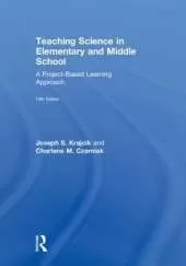 Teaching Science in Elementary and Middle School: A Project-Based Learning Approach