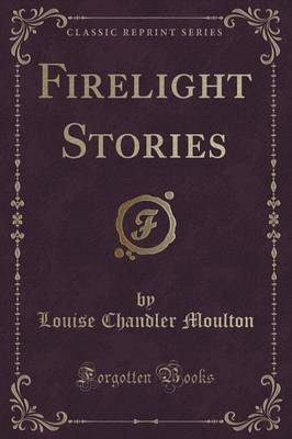 Firelight Stories (Classic Reprint)