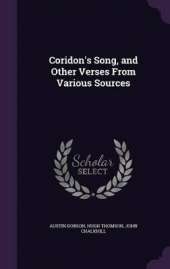 Coridon's Song, and Other Verses From Various Sources