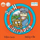 Big H and Little h Dog: A disability awareness picture book full of hope!