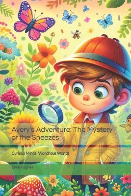 Avery's Adventure: The Mystery of the Sneezes