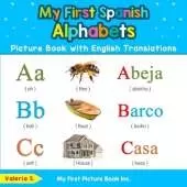 My First Spanish Alphabets Picture Book with English Translations: Bilingual Early Learning & Easy Teaching Spanish Books for Kids
