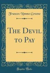 The Devil to Pay (Classic Reprint)