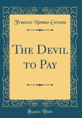 The Devil to Pay (Classic Reprint)
