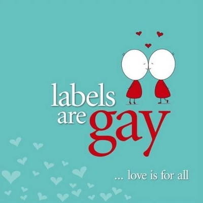 Labels are Gay: Love is for all
