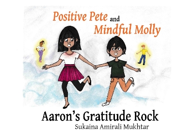 Positive Pete and Mindful Molly - Aaron's Gratitude Rock