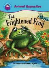 Start Reading: Animal Opposites: The Frightened Frog